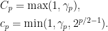 \displaystyle  \begin{aligned} &C_p=\max(1,\gamma_p),\\ &c_p=\min(1,\gamma_p,2^{p/2-1}). \end{aligned} 