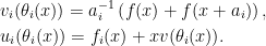 \displaystyle  \begin{aligned} &v_i(\theta_i(x))=a_i^{-1}\left(f(x)+f(x+a_i)\right),\\ &u_i(\theta_i(x))=f_i(x)+xv(\theta_i(x)). \end{aligned} 