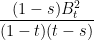 \displaystyle  \frac{(1-s)B^2_t}{(1-t)(t-s)} 