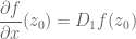 \displaystyle  \frac{\partial f}{\partial x}(z_0) = D_1 f(z_0)