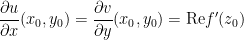 \displaystyle  \frac{\partial u}{\partial x}(x_0, y_0) = \frac{\partial v}{\partial y}(x_0, y_0) = {\rm Re}f^{\prime}(z_0) 