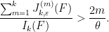 \displaystyle  \frac{\sum_{m=1}^k J_{k,\varepsilon}^{(m)}(F)}{I_k(F)} > \frac{2m}{\theta}.