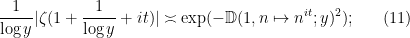 \displaystyle  \frac{1}{\log y} |\zeta(1+\frac{1}{\log y}+it)| \asymp \exp( -{\mathbb D}(1,n \mapsto n^{it};y)^2 ); \ \ \ \ \ (11)