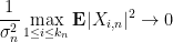 \displaystyle  \frac{1}{\sigma_n^2} \max_{1 \leq i \leq k_n} {\bf E} |X_{i,n}|^2 \rightarrow 0