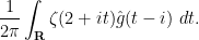 \displaystyle  \frac{1}{2\pi} \int_{\bf R} \zeta(2+it) \hat g( t - i )\ dt.