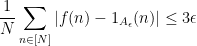 \displaystyle  \frac{1}{N} \sum_{n \in [N]} |f(n) - 1_{A_\epsilon}(n)| \leq 3\epsilon