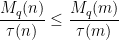 displaystyle  frac{M_q(n)}{tau(n)} leq frac{M_q(m)}{tau(m)} 