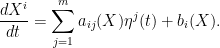 \displaystyle  \frac{dX^i}{dt} = \sum_{j=1}^m a_{ij}(X)\eta^j(t) + b_i(X). 