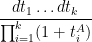\displaystyle  \frac{dt_1 \dots dt_k}{\prod_{i=1}^k (1+t_i^A)}