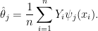 \displaystyle  \hat\theta_j = \frac{1}{n}\sum_{i=1}^n Y_i \psi_j(x_i). 