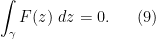 \displaystyle  \int_\gamma F(z)\ dz = 0. \ \ \ \ \ (9)