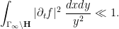 \displaystyle  \int_{\Gamma_\infty \backslash {\mathbf H}} |\partial_t f|^2\ \frac{dx dy}{y^2} \ll 1.