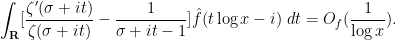 \displaystyle  \int_{\bf R} [\frac{\zeta'(\sigma+it)}{\zeta(\sigma+it)} - \frac{1}{\sigma+it-1}] \hat f( t \log x - i )\ dt = O_{f}(\frac{1}{\log x}). 