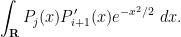 \displaystyle  \int_{\bf R} P_j(x) P'_{i+1}(x) e^{-x^2/2}\ dx.
