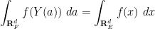 \displaystyle  \int_{{\bf R}^d_F} f( Y(a) )\ da = \int_{{\bf R}^d_E} f(x)\ dx
