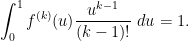 \displaystyle  \int_0^1 f^{(k)}(u) \frac{u^{k-1}}{(k-1)!}\ du = 1.
