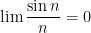 \displaystyle  \lim \dfrac{\sin n}{n}=0