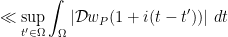\displaystyle  \ll \sup_{t' \in \Omega} \int_\Omega |{\mathcal D} w_P(1 + i(t-t'))|\ dt 
