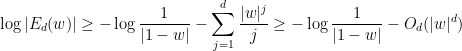 \displaystyle  \log |E_d(w)| \geq - \log \frac{1}{|1-w|} - \sum_{j=1}^d \frac{|w|^j}{j} \geq -\log \frac{1}{|1-w|} - O_d(|w|^d)