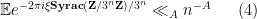 \displaystyle  \mathbb{E} e^{-2\pi i \xi \mathbf{Syrac}({\bf Z}/3^n{\bf Z}) / 3^n} \ll_A n^{-A} \ \ \ \ \ (4)