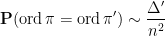 \displaystyle  \mathbf{P}(\textup{ord}\, \pi = \textup{ord}\, \pi') \sim \frac{\Delta'}{n^2} 