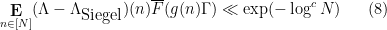 \displaystyle  \mathop{\bf E}_{n \in [N]} (\Lambda - \Lambda_{\hbox{Siegel}})(n) \overline{F}(g(n) \Gamma) \ll \exp(-\log^c N) \ \ \ \ \ (8)