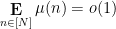 \displaystyle  \mathop{\bf E}_{n \in [N]} \mu(n) = o(1)