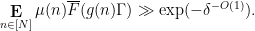 \displaystyle  \mathop{\bf E}_{n \in [N]} \mu(n) \overline{F}(g(n) \Gamma) \gg \exp(-\delta^{-O(1)}).