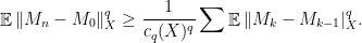 \displaystyle  \mathop{\mathbb E}\|M_n-M_0\|_X^q \ge\frac{1}{c_q(X)^q}\sum\mathop{\mathbb E}\|M_k-M_{k-1}|_X^q. 