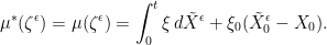 \displaystyle  \mu^*(\zeta^\epsilon)=\mu(\zeta^\epsilon) = \int_0^t\xi\,d\tilde X^\epsilon + \xi_0(\tilde X^\epsilon_0-X_0). 