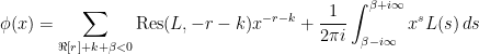 \displaystyle  \phi(x)=\sum_{\Re[r]+k+\beta<0}{\rm Res}(L,-r-k)x^{-r-k}+\frac{1}{2\pi i}\int_{\beta-i\infty}^{\beta+i\infty}x^sL(s)\,ds 