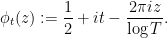 \displaystyle  \phi_t(z) := \frac{1}{2} + it - \frac{2\pi i z}{\log T}.