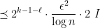 \displaystyle  \preceq2^{k-1-\ell} \cdot \frac{\epsilon^2}{\log n} \cdot 2 \ I 