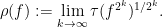 \displaystyle  \rho(f) := \lim_{k \rightarrow \infty} \tau(f^{2^k})^{1/2^k}.