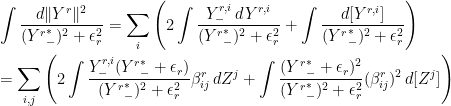 \displaystyle  \setlength\arraycolsep{2pt} \begin{array}{l} \displaystyle\int \frac{d\Vert Y^r\Vert^2}{({Y^r}^*_-)^2+\epsilon_r^2}= \sum_i\left(2\int \frac{Y^{r,i}_-\,dY^{r,i}}{({Y^r}^*_-)^2+\epsilon_r^2}+\int\frac{d[Y^{r,i}]}{({Y^r}^*_-)^2+\epsilon_r^2}\right)\smallskip\\ \displaystyle= \sum_{i,j}\left(2\int \frac{Y^{r,i}_-({Y^r}^*_-+\epsilon_r)}{({Y^r}^*_-)^2+\epsilon_r^2}\beta^r_{ij}\,dZ^j+\int\frac{({Y^r}^*_-+\epsilon_r)^2}{({Y^r}^*_-)^2+\epsilon_r^2}(\beta^r_{ij})^2\,d[Z^j]\right) \end{array} 