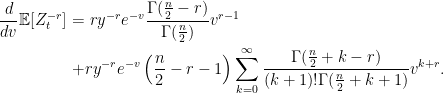 \displaystyle  \setlength\arraycolsep{2pt} \begin{array}{rl} \displaystyle\frac{d}{dv}{\mathbb E}[Z_t^{-r}]&\displaystyle=ry^{-r}e^{-v}\frac{\Gamma(\frac n2-r)}{\Gamma(\frac n2)}v^{r-1}\smallskip\\ &\displaystyle+ry^{-r}e^{-v}\left(\frac n2-r-1\right)\sum_{k=0}^\infty\frac{\Gamma(\frac n2+k-r)}{(k+1)!\Gamma(\frac n2 +k+1)}v^{k+r}. \end{array} 