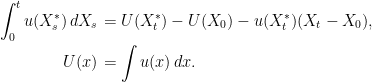 \displaystyle  \setlength\arraycolsep{2pt} \begin{array}{rl} \displaystyle \int_0^tu(X^*_s)\,dX_s&\displaystyle=U(X^*_t)-U(X_0)-u(X^*_t)(X_t-X_0),\smallskip\\ \displaystyle U(x)&\displaystyle=\int u(x)\,dx. \end{array} 