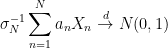 \displaystyle  \sigma_N^{-1}\sum_{n=1}^Na_nX_n\overset{d}\rightarrow N(0,1) 