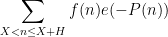 displaystyle  sum_{X < n leq X+H} f(n) e(-P(n))