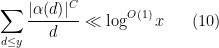 \displaystyle  \sum_{d \leq y} \frac{|\alpha(d)|^C}{d} \ll \log^{O(1)} x \ \ \ \ \ (10)