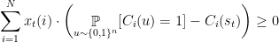 \displaystyle  \sum_{i=1}^N x_t(i) \cdot \left( \mathop{\mathbb P}_{u \sim \{ 0,1 \}^n} [ C_i (u) = 1 ] - C_i (s_t) \right) \geq 0 