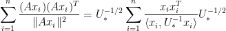\displaystyle  \sum_{i=1}^n \frac{(A x_i) (A x_i)^T}{\|A x_i\|^2} = U_*^{-1/2} \sum_{i=1}^n \frac{x_i x_i^T}{\langle x_i, U_*^{-1} x_i\rangle} U_*^{-1/2}  