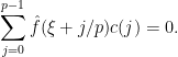 \displaystyle  \sum_{j=0}^{p-1} \hat f(\xi+j/p) c(j) = 0.