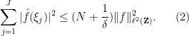 \displaystyle  \sum_{j=1}^J |\hat f(\xi_j)|^2 \leq (N + \frac{1}{\delta}) \| f \|_{\ell^2({\bf Z})}^2. \ \ \ \ \ (2)