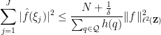 \displaystyle  \sum_{j=1}^J |\hat f(\xi_j)|^2 \leq \frac{N + \frac{1}{\delta}}{\sum_{q \in {\mathcal Q}} h(q)} \| f \|_{\ell^2({\bf Z})}^2 