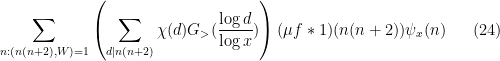 \displaystyle  \sum_{n: (n(n+2),W)=1} \left(\sum_{d|n(n+2)} \chi(d) G_>( \frac{\log d}{\log x} )\right) (\mu f * 1)(n(n+2)) \psi_x(n) \ \ \ \ \ (24)