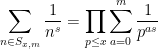 \displaystyle  \sum_{n \in S_{x,m}} \frac{1}{n^s} = \prod_{p \leq x} \sum_{a=0}^m \frac{1}{p^{as}}