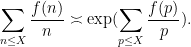 \displaystyle  \sum_{n \leq X} \frac{f(n)}{n} \asymp \exp( \sum_{p \leq X} \frac{f(p)}{p} ).