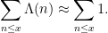 \displaystyle  \sum_{n \leq x} \Lambda(n) \approx \sum_{n \leq x} 1.