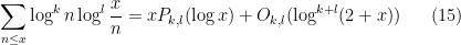 \displaystyle  \sum_{n \leq x} \log^k n \log^l \frac{x}{n} = x P_{k,l}(\log x) + O_{k,l}(\log^{k+l}(2+x)) \ \ \ \ \ (15)